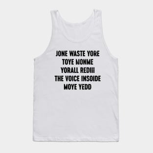 Funny Jone Waste Yore Toye Monme Yorall Rediii The Voice Insoide Moye Yedd Tank Top